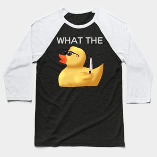 What The Duck? Rubber Duck Baseball T-Shirt